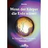Wenn der K�rper die Erde w�rmt: Saint Germain, Sanat Kumara, Sananda ...