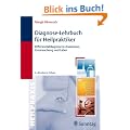 Diagnose-Lehrbuch f�r Heilpraktiker: Anamnese, Untersuchung, Labor und Differenzialdiagnose