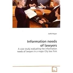 Information needs of lawyers: A case study evaluating the information needs of lawyers in a major City law firm