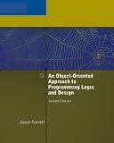 An Object-Oriented Approach to Programming Logic and Design, Second Edition