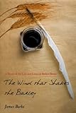 The wind that shakes the barley : a novel of the life and loves of Robert Burns