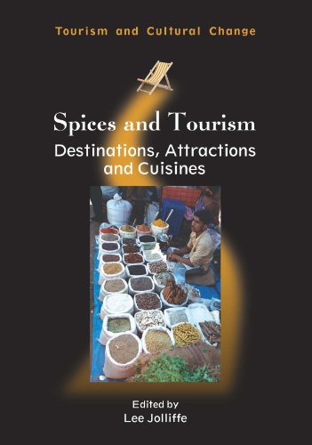 Spices and Tourism: Destinations, Attractions and Cuisines (Tourism and Cultural Change)