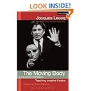 The Moving Body (Le Corps Poetique): Teaching Creative Theatre (Performance Books)