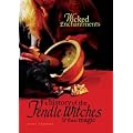 A History of the Pendle Witches and Their Magic: Wicked Enchantments