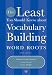 The Least You Should Know about Vocabulary Building: Word Roots by Teresa Ferster Glazier, Carol Friend, Laura Knight