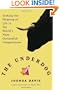 The Underdog: Seeking the Meaning of Life in the World's Most Outlandish Competitions