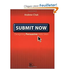 Submit Now: Designing Persuasive Web Sites