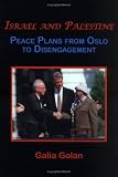 Israel and Palestine: Peace Plans and Proposals from Oslo to Disengagement