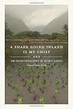 A Shark Going Inland Is My Chief: The Island Civilization of Ancient Hawaii