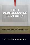 High performance companies : successful strategies from the world's top achievers