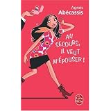Au secours, il veut m'�pouser !par Agn�s Ab�cassis