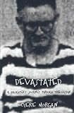 Devastated: A daughter s journey through tribulation