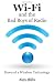 Wi-Fi and the Bad Boys of Radio: Dawn of a Wireless Technology