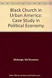 The black church in urban America : a case study in political economy
