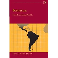 Borges 2.0: From Text to Virtual Worlds (Latin America Interdisciplinary Studies)