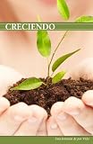 Creciendo (Growing Up: A Lifelong Journey) (Spanish Edition)