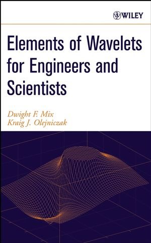 elements of wavelets for engineers and scientists