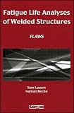 Fatigue Life Analyses of Welded Structures