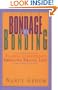 From Bondage to Bonding: A Working Guide to Recovery from Codependency and Other Injuries of the Heart