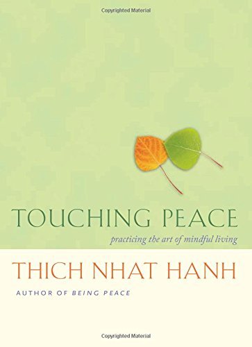 Touching Peace: Practicing the Art of Mindful Living