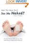 Does This Mean You'll See Me Naked?: A Funeral Director Reflects on 30 Years of Serving the Living and the Deceased