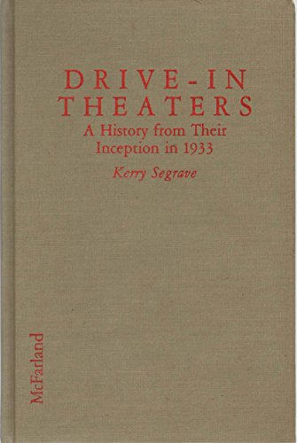 drive in theaters a history from their inception in 1933