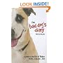 The Bad Dog's Diary: A Year in the Life of Blake: Lover... Fighter... Dog