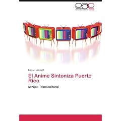 El Anime Sintoniza Puerto Rico: Mirada Transcultural