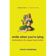 Smile When You're Lying: Confessions of a Rogue Travel Writer