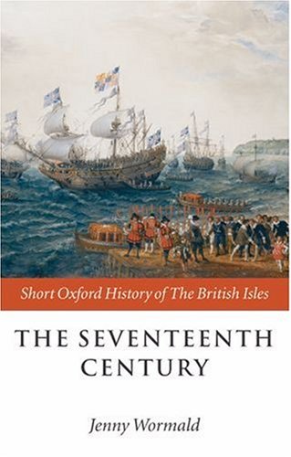 The Seventeenth Century (Short Oxford History of the British Isles)