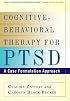 Cognitive-Behavioral Therapy for PTSD: A Case Formulation Approach (Guides to Individualized Evidence-Based Treatment)