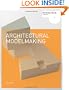 Architectural Modelmaking (Portfolio Skills)