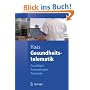 Gesundheitstelematik: Grundlagen, Anwendungen, Potenziale