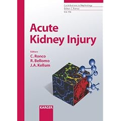 Acute Kidney Injury (Contributions to Nephrology) by Claudio Ronco, Rinaldo Bellomo and John A., M.D. Kellum