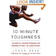 10-minute Toughness: The Mental Training Program For Winning Before The Game Begins