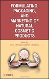 Formulating, Packaging, and Marketing of Natural Cosmetic Products