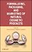 Formulating, Packaging, and Marketing of Natural Cosmetic Products