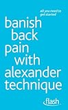 Banish back pain with Alexander Technique