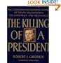 The Killing of a President: The Complete Photographic Record of the JFK Assassination...