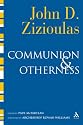 Communion and Otherness: Further Studies in Personhood and the Church