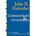 Communion and Otherness: Further Studies in Personhood and the Church