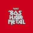 More 80'S Hair Metal