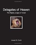 Delegates of Heaven: The Mighty Judges of Israel
