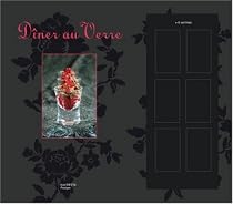 D&icirc;ner au Verre : Un livre de 40 recettes avec 6 verrines