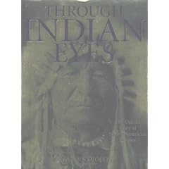 Through Indian Eyes: The Untold Story of Native American Peoples
