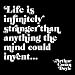 Quotable Life is Infinitely Stranger - Doyle