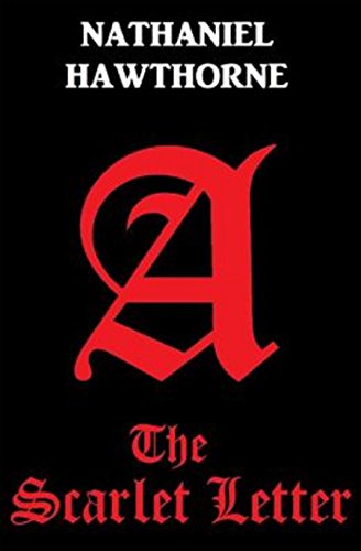 THE SCARLET LETTER (Illustrated), by Nathaniel Hawthorne