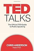 TED Talks: The Official TED Guide to Public Speaking