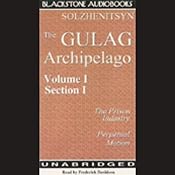 The Gulag Archipelago: Volume I Section I: The Prison Industry, Perpetual Motion | [Aleksandr Solzhenitsyn]