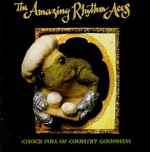 The Amazing Rhythm Aces - Chock Full of Country Goodness - Zortam Music